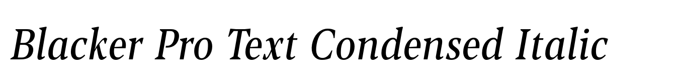 Blacker Pro Text Condensed Italic